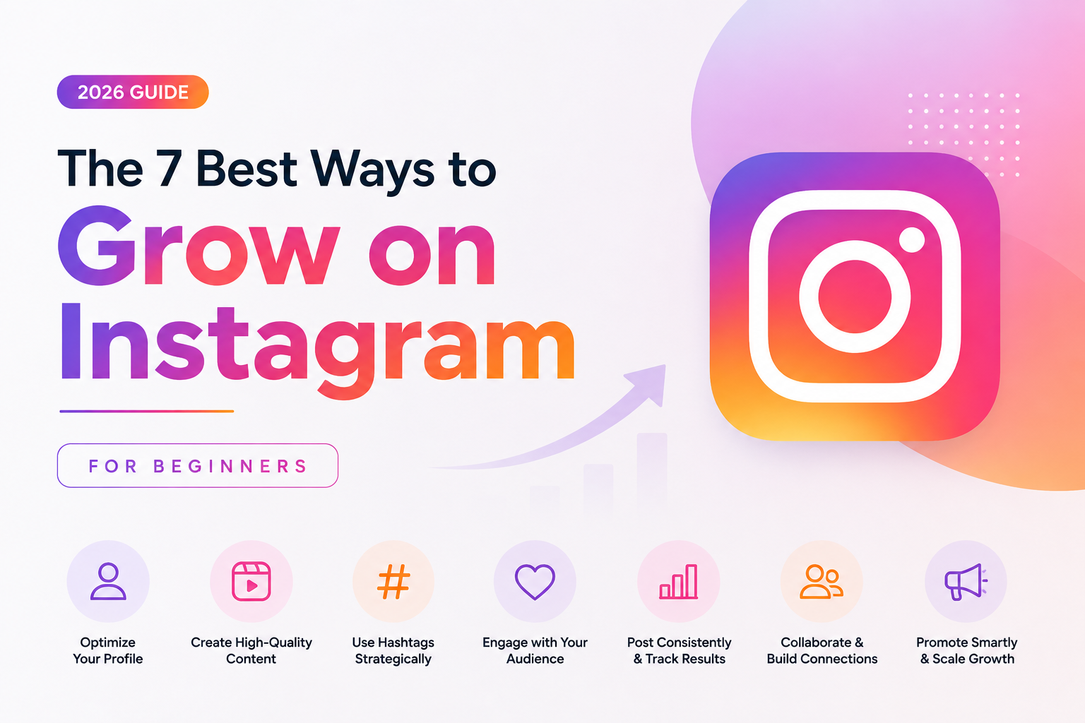 The 7 Best Ways to Grow on Instagram for Beginners